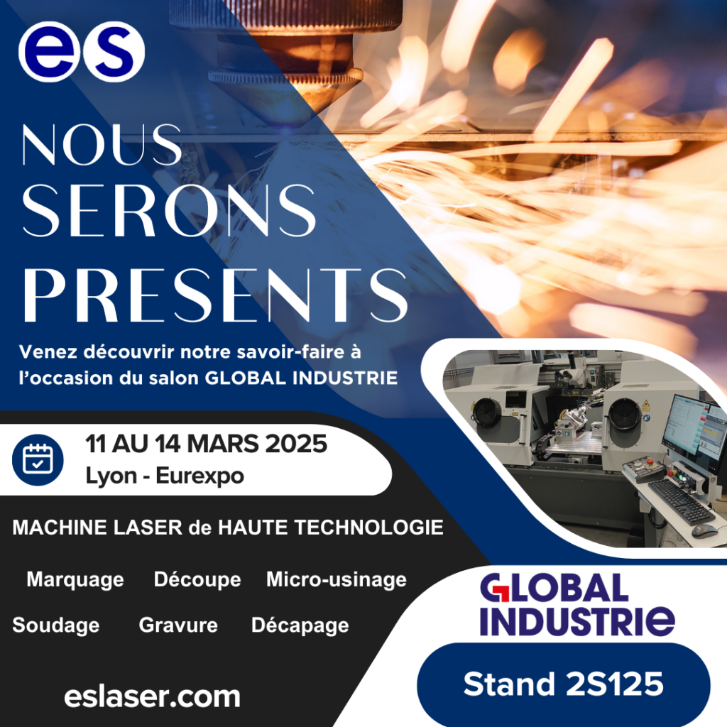 ES LASER will be at Global Industrie 2025 – Eurexpo Lyon! Join us from March 11 to 14, 2025, to discover our expertise and discuss your laser projects. A great opportunity to connect and explore innovative solutions together!